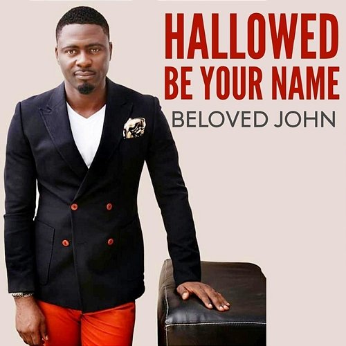 Hallowed be your name Beloved John