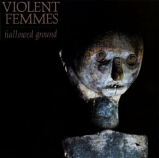 Hallowed Ground Violent Femmes