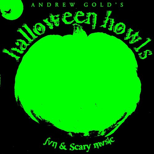 Halloween Howls: Fun & Scary Music Andrew Gold