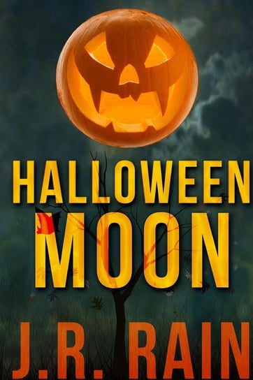Halloween Moon and Other Stories (Includes a Samantha Moon Story) Rain J.R.