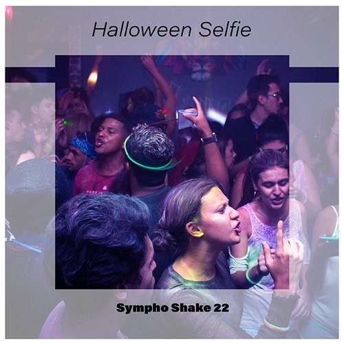 Halloween Selfie Sympho Shake 22 Various Artists