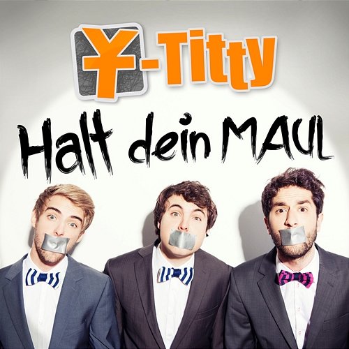 Halt dein Maul Y-Titty