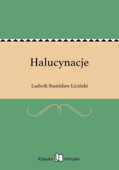 Halucynacje Liciński Ludwik Stanisław