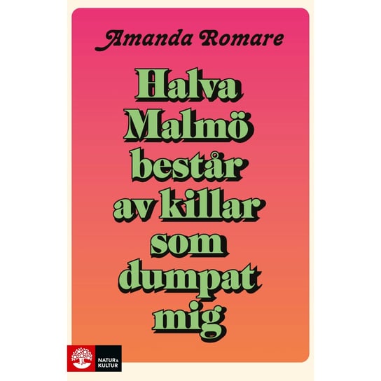 Halva Malmo bestar av killar som dumpat mig Amanda Romania