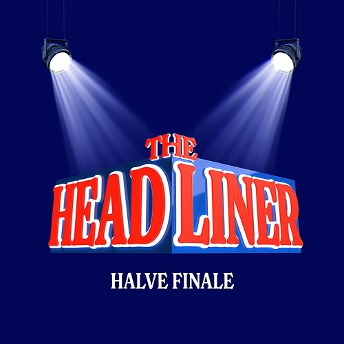 Halve Finale The Headliner