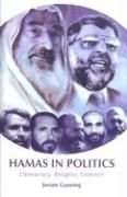 Hamas in Politics: Democracy, Religion, Violence Gunning Jeroen