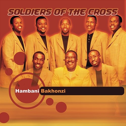 Hambani Bakhonzi Soldiers Of The Cross