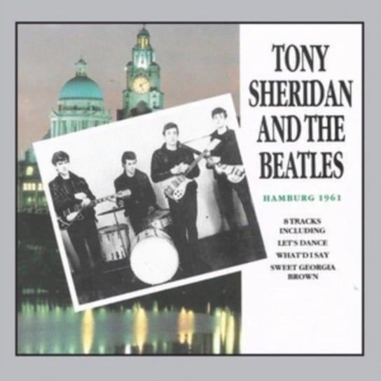 Hamburg 1961 Tony Sheridan & The Beatles