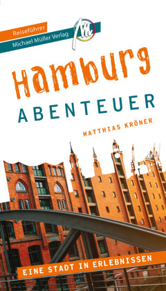 Hamburg - Abenteuer Reiseführer Michael Müller Verlag Michael Müller Verlag