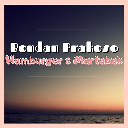 Hamburger Dan Martabak Bondan Prakoso