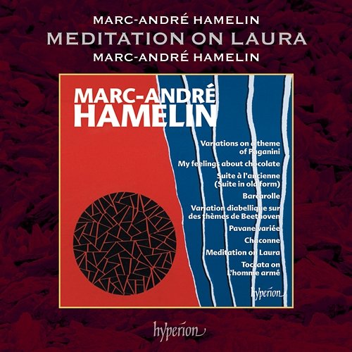 Hamelin: Meditation on Laura Marc-André Hamelin