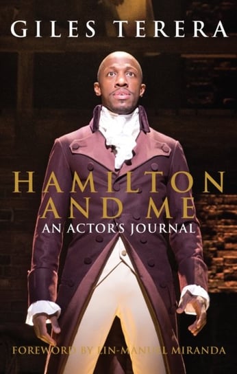 Hamilton and Me: An Actors Journal Giles Terera