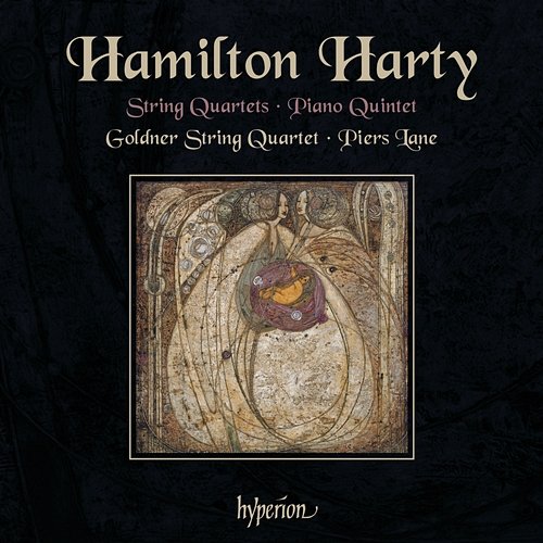 Hamilton Harty: String Quartets & Piano Quintet Goldner String Quartet