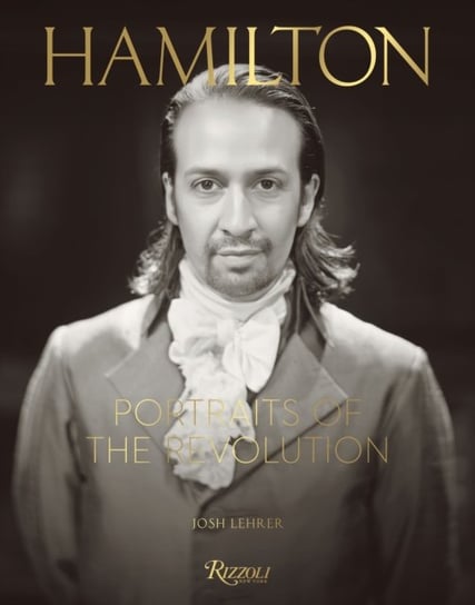 Hamilton: Portraits of the Revolution Josh Lehrer