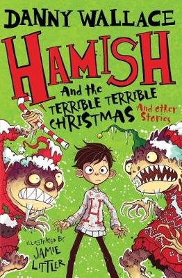 Hamish and the Terrible Terrible Christmas and Other Stories Wallace Danny