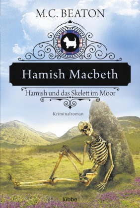 Hamish Macbeth und das Skelett im Moor Beaton M. C.