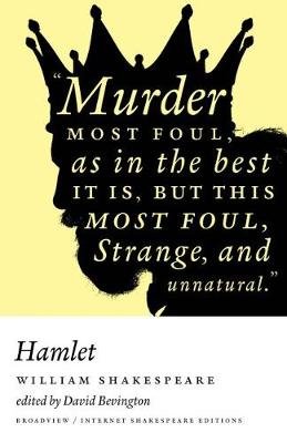 Hamlet: A Broadview Internet Shakespeare Edition Shakespeare William