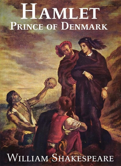 Hamlet, Prince of Denmark Shakespeare William