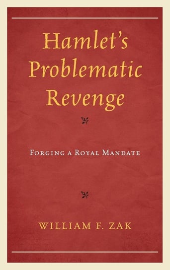 Hamlet's Problematic Revenge Zak William F.