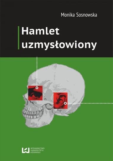 Hamlet uzmysłowiony Sosnowska Monika