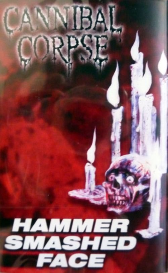Hammer Smashed Face Cannibal Corpse