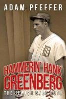 Hammerin' Hank Greenberg Pfeffer Adam