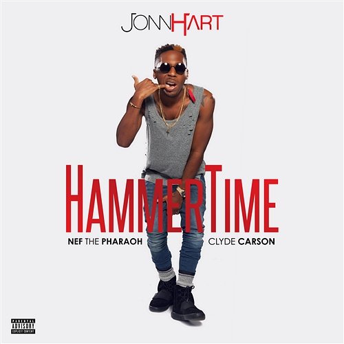 Hammertime Jonn Hart feat. Nef The Pharoah, Clyde Carson