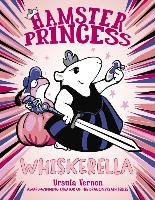Hamster Princess: Whiskerella Vernon Ursula