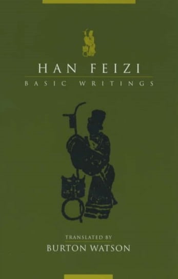 Han Feizi: Basic Writings Opracowanie zbiorowe