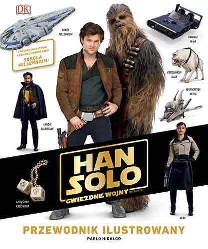 Han Solo. Gwiezdne wojny – historie. Przewodnik ilustrowany Hidalgo Pablo
