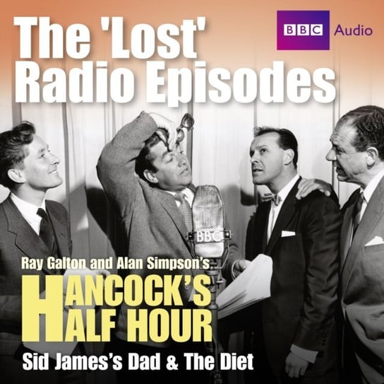 Hancock's Half Hour The 'Lost' Radio Episodes: Sid James's Dad & The Diet Galton Ray, Simpson Alan