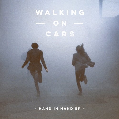 Hand In Hand EP Walking On Cars