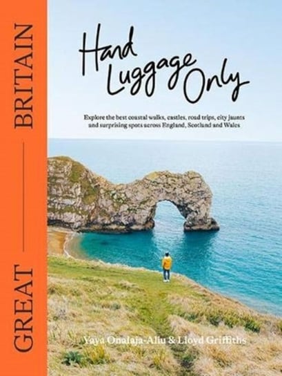 Hand Luggage Only: Great Britain Opracowanie zbiorowe