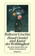 Hand-Orakel und Kunst der Weltklugheit Gracian Balthasar