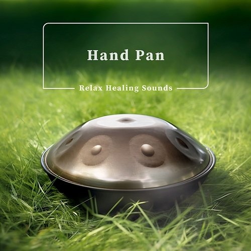 Hand Pan & Relax Healing Sounds Cool Music