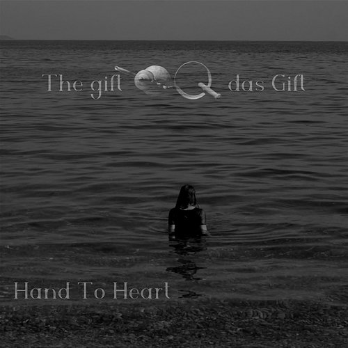 Hand To Heart The gift | das Gift