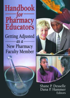 Handbook for Pharmacy Educators Desselle Shane
