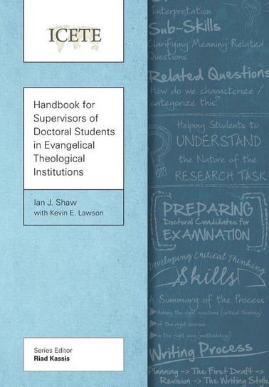 Handbook for Supervisors of Doctoral Students in Evangelical Theological Institutions Shaw Ian J.