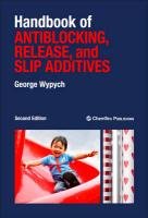 Handbook of Antiblocking, Release, and Slip Additives Wypych George