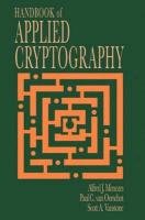 Handbook of Applied Cryptography Menezes Alfred John, Oorschot Paul C., Vanstone Scott A.