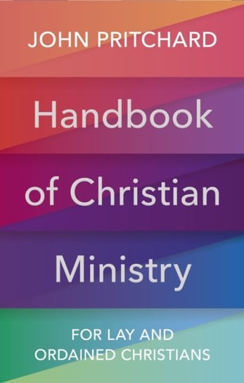 Handbook of Christian Ministry: For Lay and Ordained Christians John Pritchard