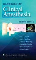 Handbook of Clinical Anesthesia Barash Paul, Cullen Bruce F., Stoelting Robert K., Cahalan Michael, Stock Christine M., Ortega Rafael