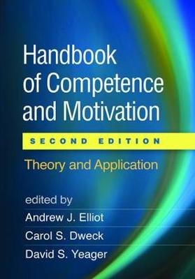 Handbook of Competence and Motivation, Second Edition Andrew J. Elliot
