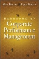 Handbook of Corporate Performance Management Bourne Mike, Bourne Pippa