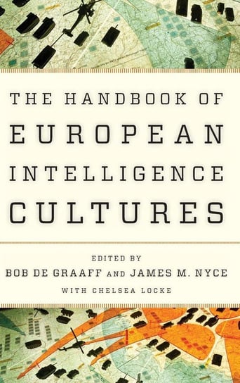 Handbook of European Intelligence Cultures Locke Chelsea