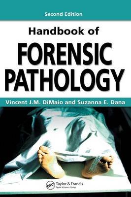 Handbook of Forensic Pathology, Second Edition Dimaio Vincent M.D. J. M., Dana M.D. Suzanna E.