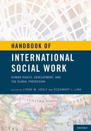 Handbook of International Social Work: Human Rights, Development, and the Global Profession Oxford Univ Pr