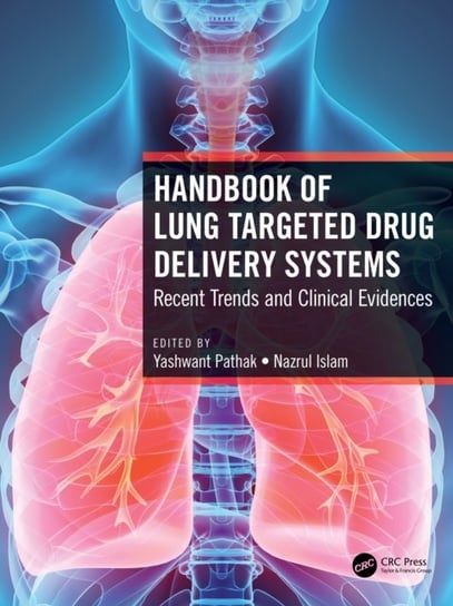 Handbook of Lung Targeted Drug Delivery Systems: Recent Trends and Clinical Evidences Opracowanie zbiorowe