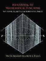 Handbook of Mathematical Functions with Formulas, Graphs, and Mathematical Tables Stegun Irene, Abramowitz Milton