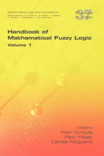 Handbook of Mathematical Fuzzy Logic. Volume 1 College Publications